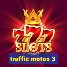 traffic motos 3